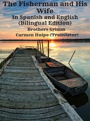 cover image of The Fisherman and His Wife In Spanish and English (Bilingual Edition)